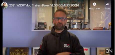 Daniel-Negreanu-2021-WSOP-Vlogs-are-back